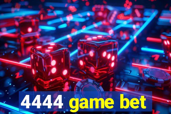 4444 game bet